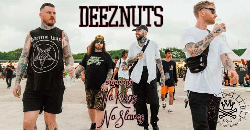Deez Nuts No Kings No Slaves Musikzentrum Sedel